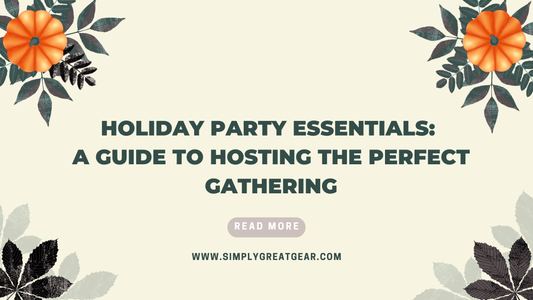 Holiday Party Essentials: A Guide to Hosting the Perfect Gathering